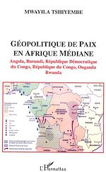 Télécharger le livre :  Géopolitique de paix en Afrique médiane