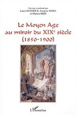 Télécharger le livre :  Le Moyen Age au miroir du XIXe siècle