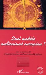 Télécharger le livre :  Quel modèle audiovisuel européen ?