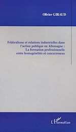 Télécharger le livre :  Fédéralisme et relations industrielles dans l'action publique en Allemagne