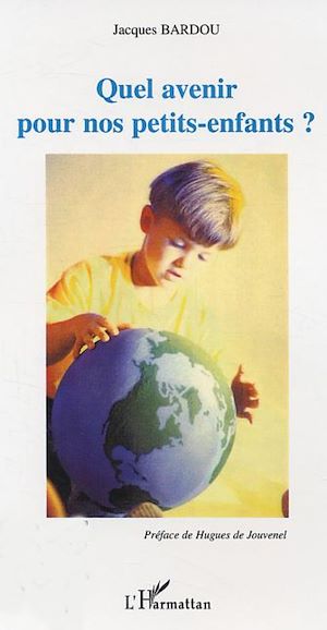 Téléchargez le livre :  Quel avenir pour nos petits-enfants?