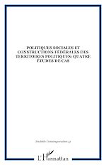 Télécharger le livre :  Politiques sociales et constructions fédérales des territoires politiques: quatre études de cas