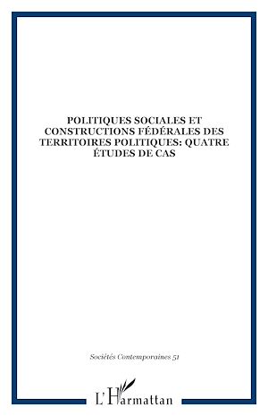 Téléchargez le livre :  Politiques sociales et constructions fédérales des territoires politiques: quatre études de cas