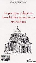 Download this eBook La pratique religieuse dans l'église arménienne apostolique