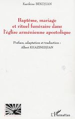 Download this eBook Baptême, mariage et rituel funéraire dans l'église arménienne apostolique
