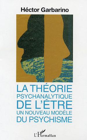 Téléchargez le livre :  La théorie psychanalytique de l'être, un nouveau modèle du psychisme