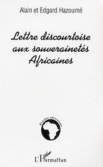 Download this eBook Lettre discourtoise aux souverainetés Africaines