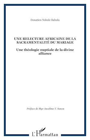Téléchargez le livre :  Une relecture africaine de la sacramentalité du mariage