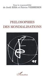 Download this eBook Philosophies des mondialisations