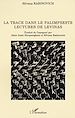 Télécharger le livre :  LA TRACE DANS LE PALIMPSESTE / LECTURES DE LEVINAS