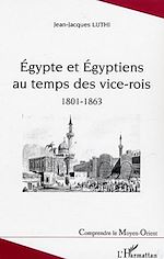 Télécharger le livre :  Egypte et Egyptiens au temps des vice-rois (1801-1863)