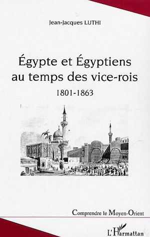 Téléchargez le livre :  Egypte et Egyptiens au temps des vice-rois (1801-1863)