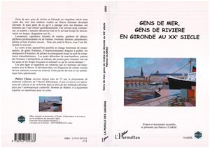 Téléchargez le livre :  Gens de mer, gens de rivière en Gironde au XXe siècle