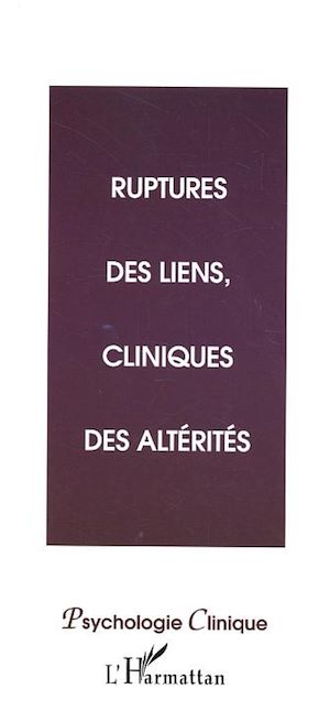 Téléchargez le livre :  Ruptures des liens, cliniques des altérités
