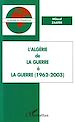 Télécharger le livre :  L'Algérie de la Guerre à la Guerre (1962-2003)
