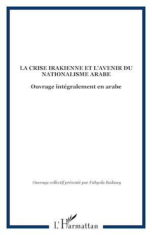 Téléchargez le livre :  LA CRISE IRAKIENNE ET L'AVENIR DU NATIONALISME ARABE
