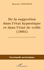 Télécharger le livre :  De la suggestion dans l'état hypnotique et dans l'état de vieille (1884)