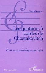 Télécharger le livre :  Les quatuors à cordes de Chostakovitch
