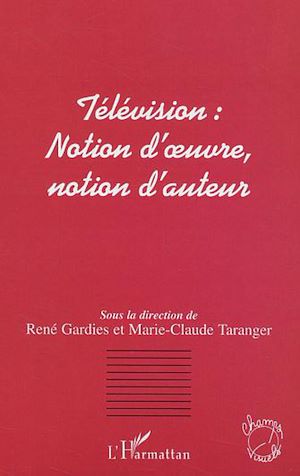 Download the eBook: Télévision notion d'oeuvre, notion d'auteur