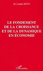 Télécharger le livre :  Le fondement de la croissance et de la dynamique en économie