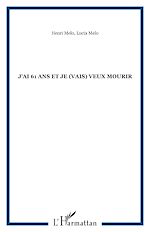 Télécharger le livre :  J'ai 61 ans et je (vais) veux mourir