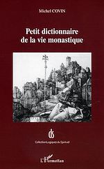 Télécharger le livre :  Petit dictionnaire de la vie monastique