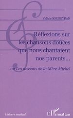 Télécharger le livre :  Réflexions sur les chansons douces que nous chantaient nos parents...