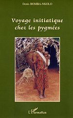 Télécharger le livre :  Voyage initiatique chez les pygmées