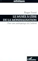 Télécharger le livre :  Le musée à l'ère de la mondialisation