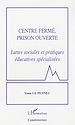 Télécharger le livre :  Centre fermé, prison ouverte