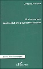 Télécharger le livre :  Mort annoncée des institutions psychothérapiques