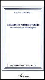 Télécharger le livre :  Laissons les enfants grandir ou itinéraire d'un enfant baptisé