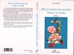 Télécharger le livre :  Deux roses blanches pour un Noir