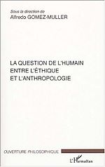 Download this eBook La question de l'humain entre l'éthique et l'anthropologie
