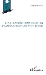 Télécharger le livre :  Les relations commerciales franco-coréennes, vues d'Asie