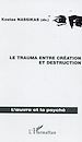 Télécharger le livre :  Le trauma entre création et destruction