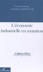 Télécharger le livre :  L'économie industrielle en mutation (n°43-44)