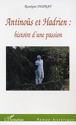 Télécharger le livre :  Antinoüs et Hadrien : histoire d'une passion