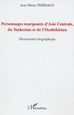 Télécharger le livre :  Personnages marquants d'Asie centrale, du Turkestan et de l'Ouzbékistan