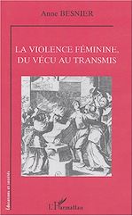 Télécharger le livre :  La violence féminine, du vécu au transmis