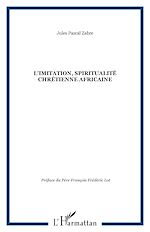 Télécharger le livre :  L'imitation, spiritualité chrétienne africaine