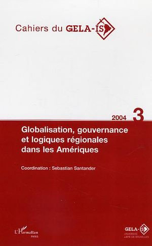Téléchargez le livre :  Globalisation, gouvernance et logiques régionales dans les Amériques