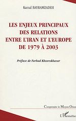 Télécharger le livre :  Les enjeux principaux des relations entre l'Iran et l'Europe de 1979 à 2003