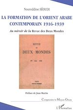 Télécharger le livre :  La formation de l'Orient arabe contemporain