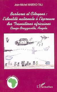 Télécharger le livre :  Barbares et citoyens : l'identité nationale à l'épreuve des Transitions africaines