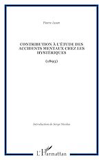 Télécharger le livre :  Contribution à l'étude des accidents mentaux chez les hystériques