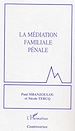 Télécharger le livre :  La médiation familiale pénale
