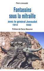 Télécharger le livre :  Fantassins sous la mitraille avec le général Jenoudet