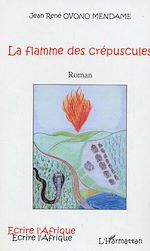 Télécharger le livre :  La flamme des crépuscules