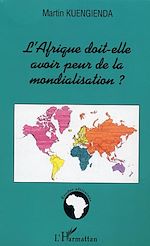 Télécharger le livre :  L'Afrique doit-elle avoir peur de la mondialisation ?